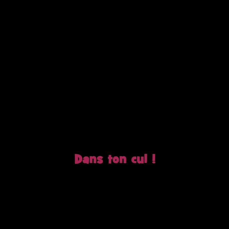 Où ça ? Dans ton cul !