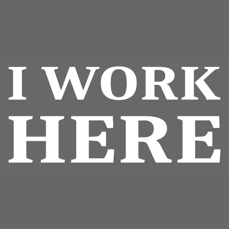 I work here
