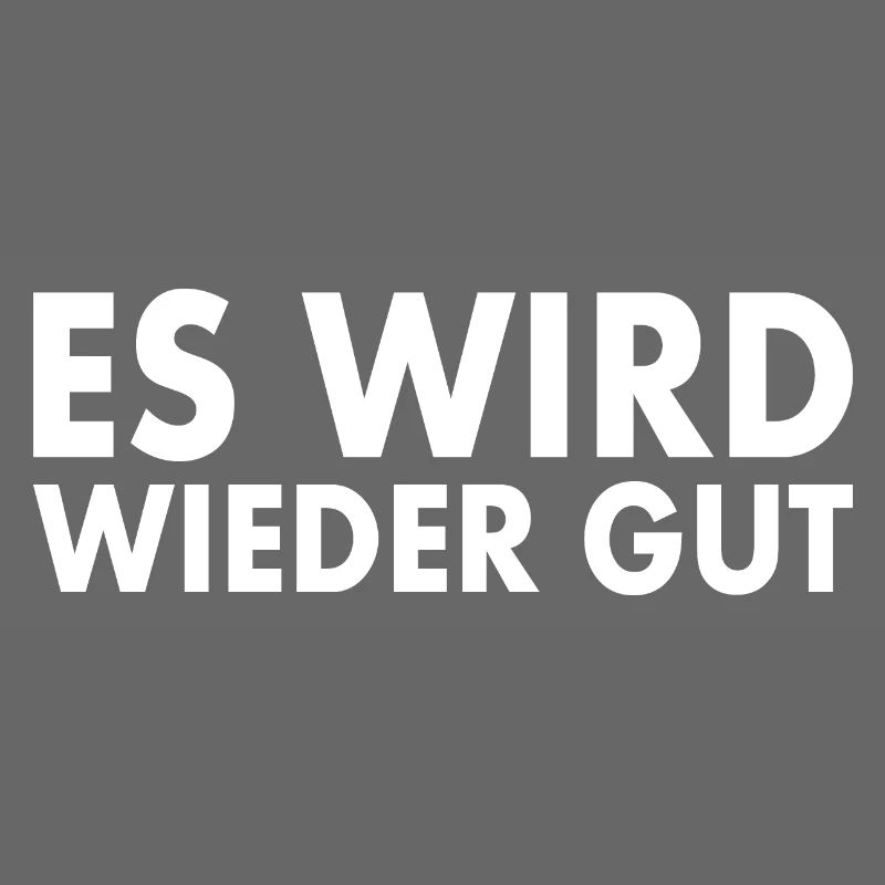 Es wird wieder gut