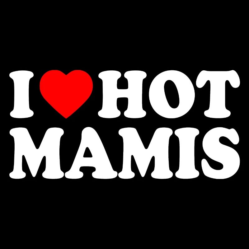 I love hot mamis