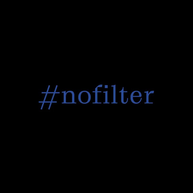 Hashtag nofilter / #nofilter