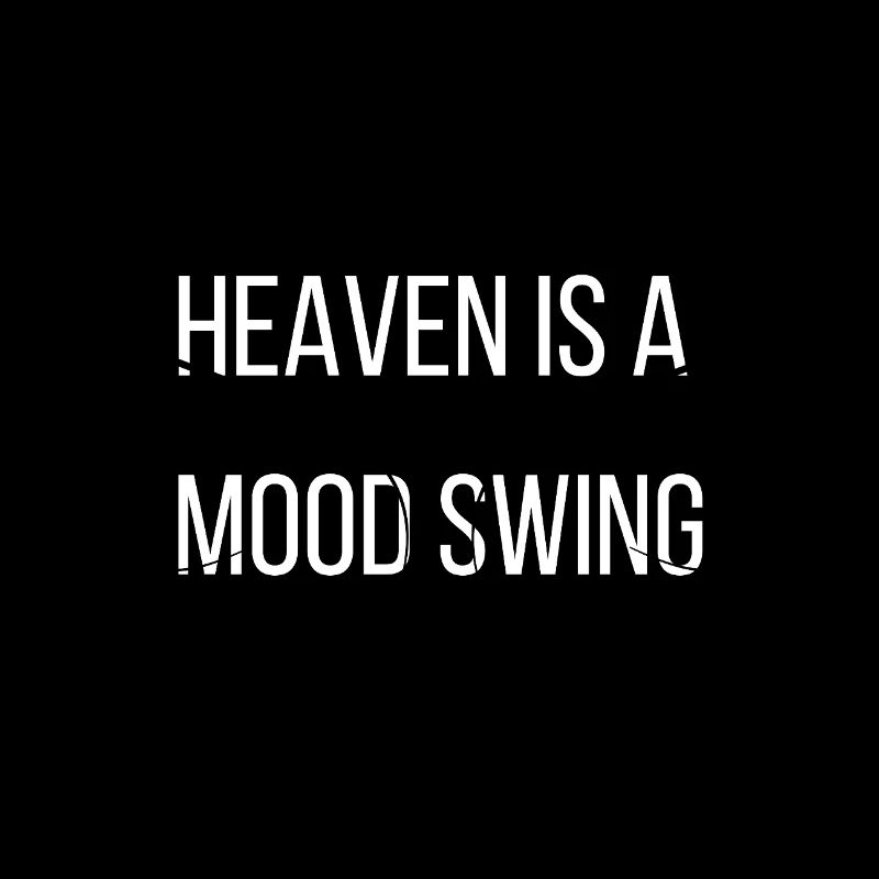 Heaven Is a Mood Swing Shirt – Graphique Soft Chaos