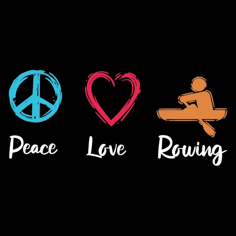 Peace, Love, Rowing
