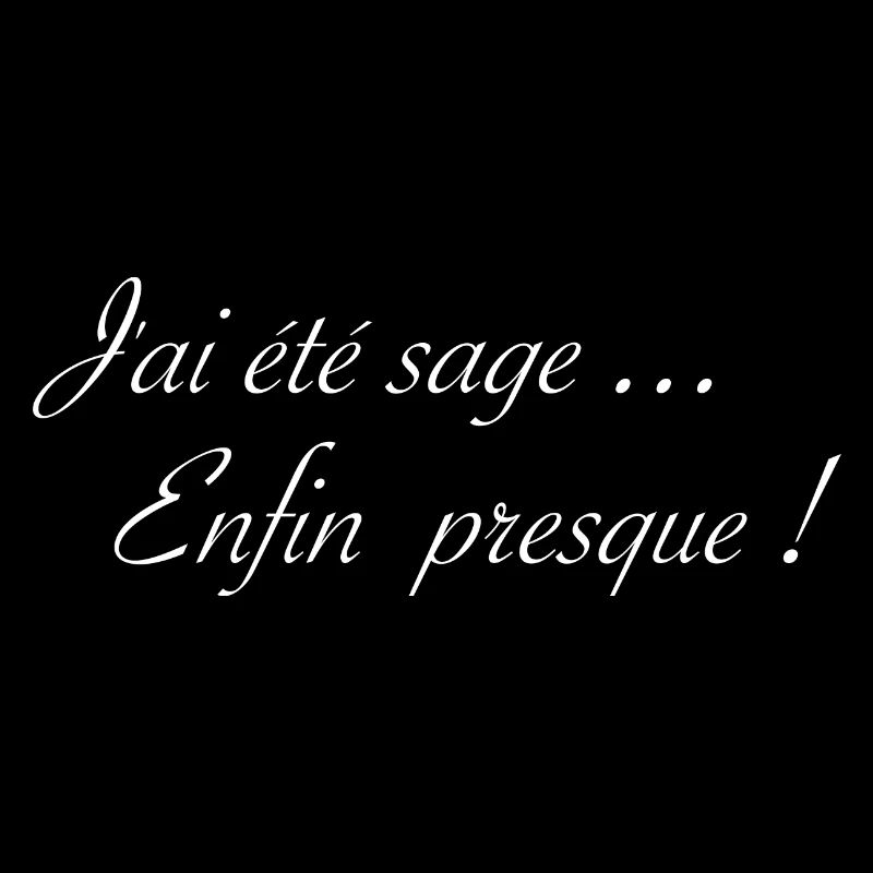 J'ai été sage