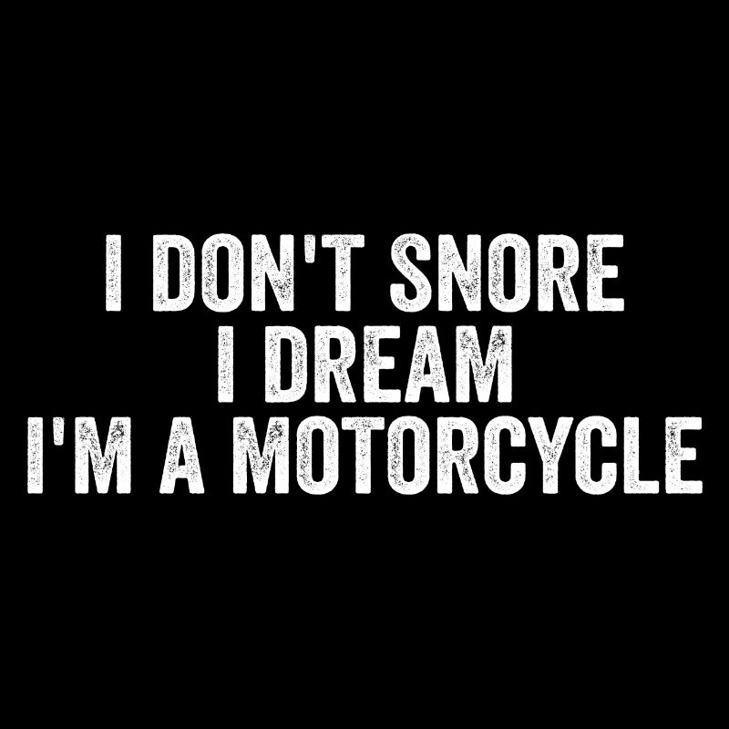 Ich schnarche nicht, ich träume, ich bin ein Motorrad