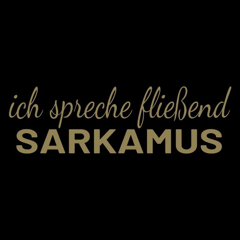 "Sarkasmus - Fließend Sarkasmus Sprechen Lustig"