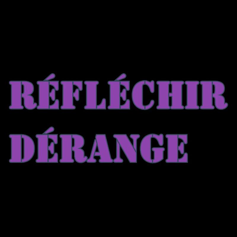 RÉFLÉCHIR DÉRANGE