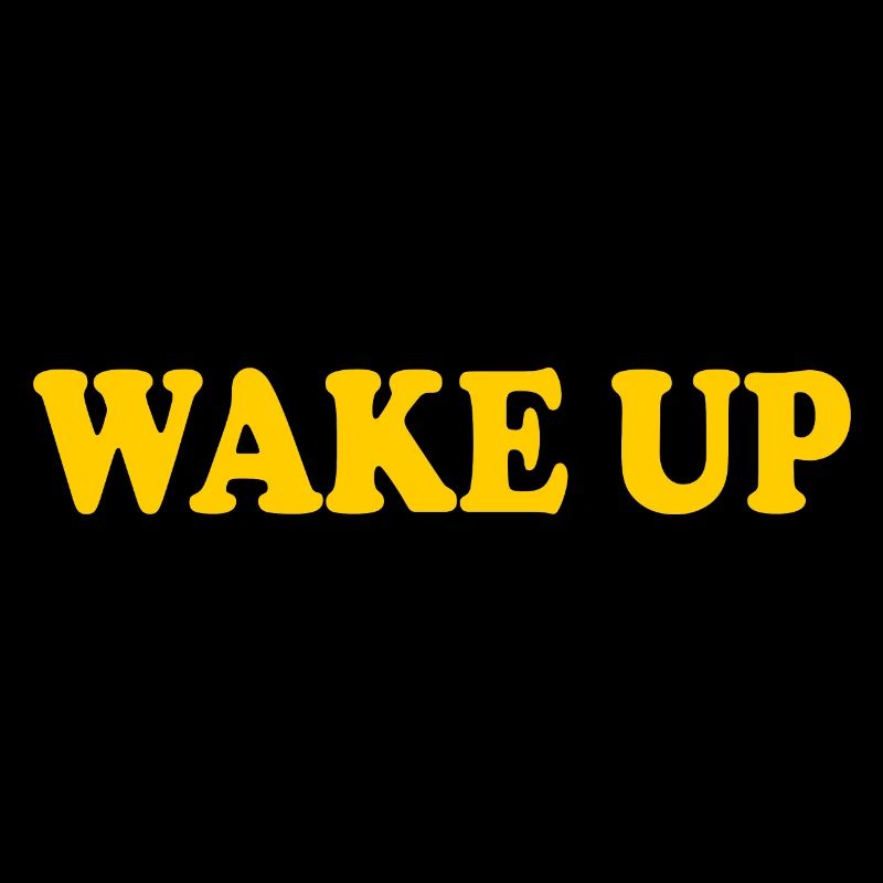 Wake up