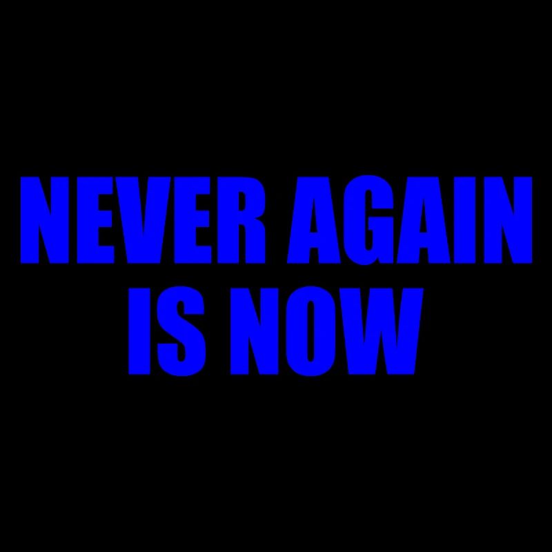 Never again is now
