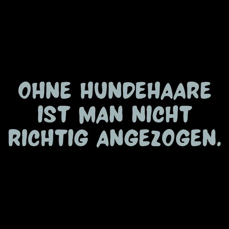 Statement Leben mit Hund = Leben mit Haaren