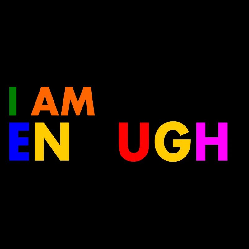 I am enough