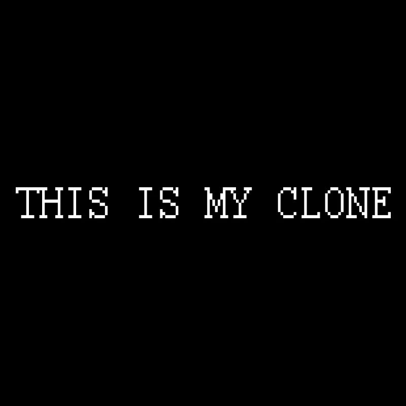 THIS IS MY CLONE - DAS IS MEIN KLON