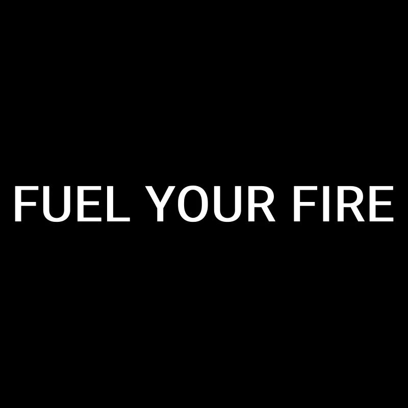 Fuel your fire Angebot