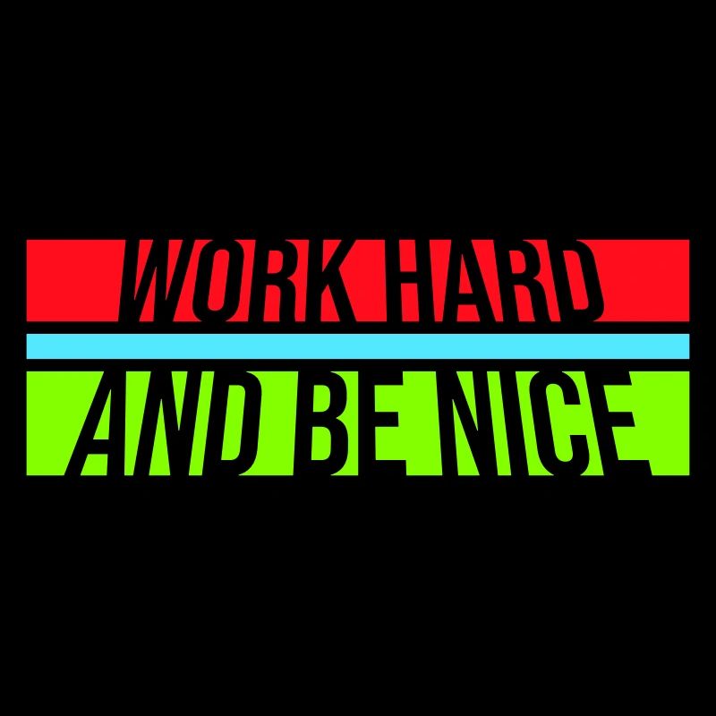 Work Hard Be Nice Motivation Positiver Geist Zitat