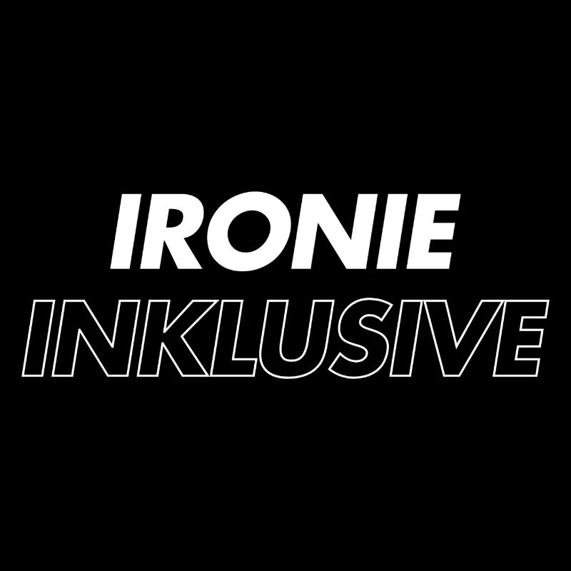 Ironie inklusive