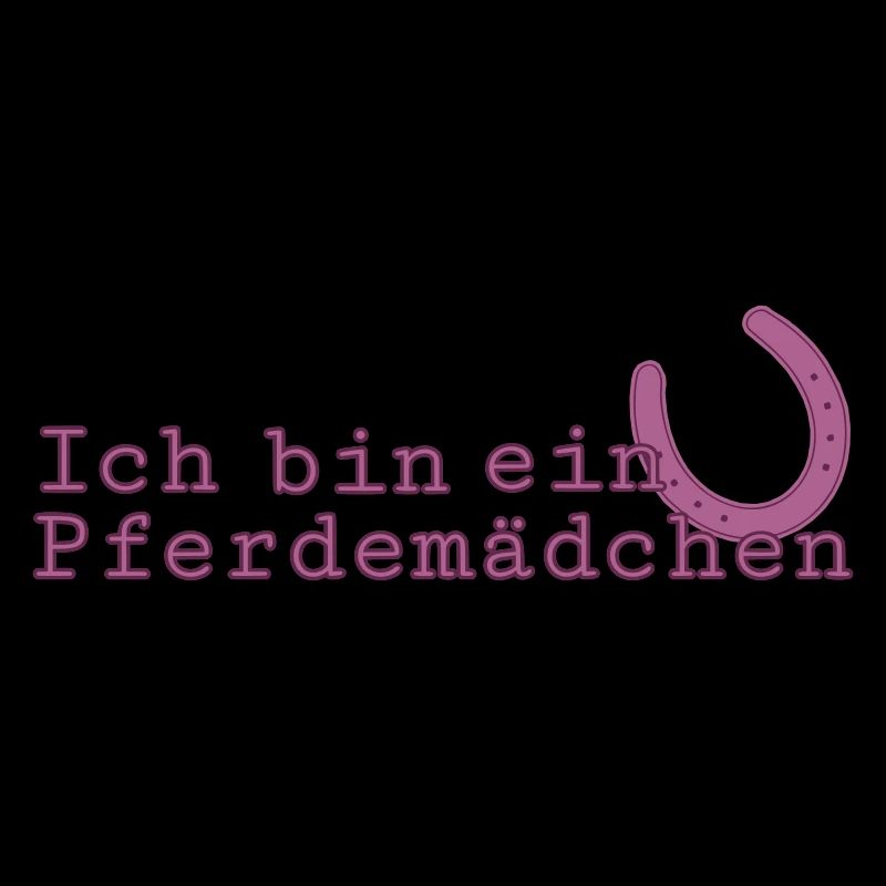 Ich bin ein Pferdemädchen