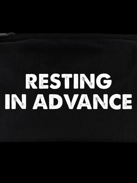 Resting in Advance