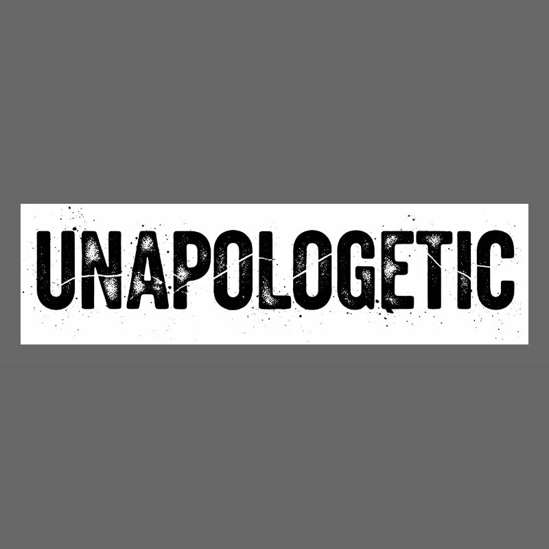 Unapologetic Authentics