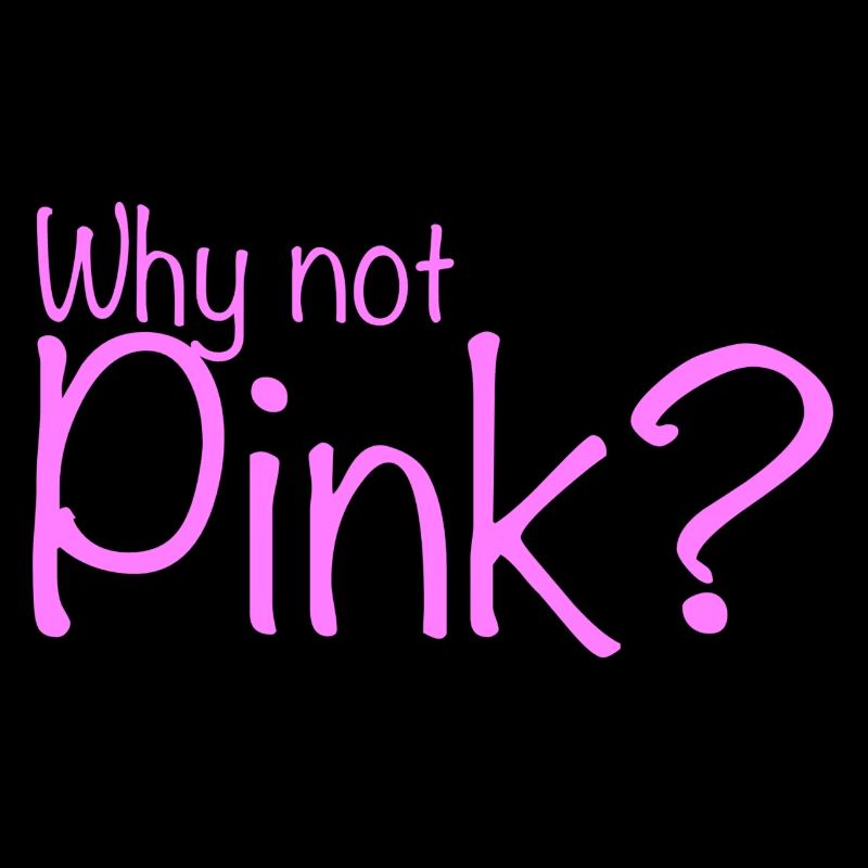 Why not pink?