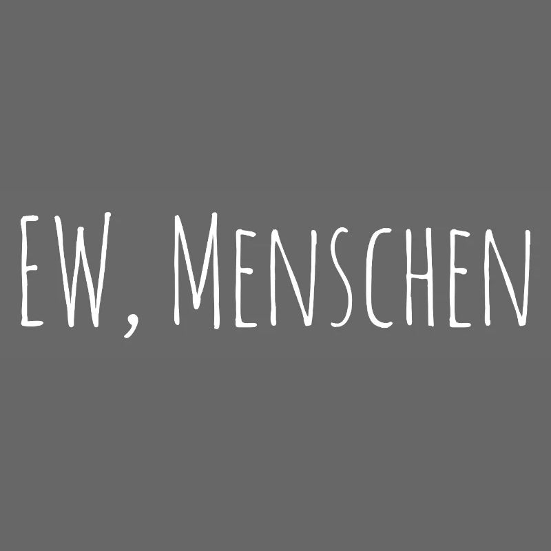 Ew Menschen