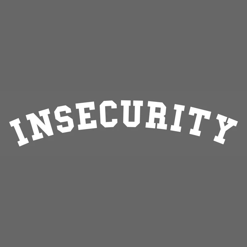 Insecurity
