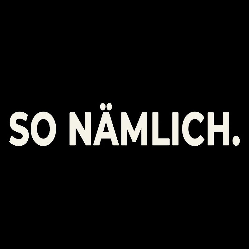 SO NÄMLICH. – Statement Design