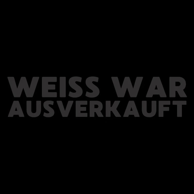 Weiß war ausverkauft Black Edition