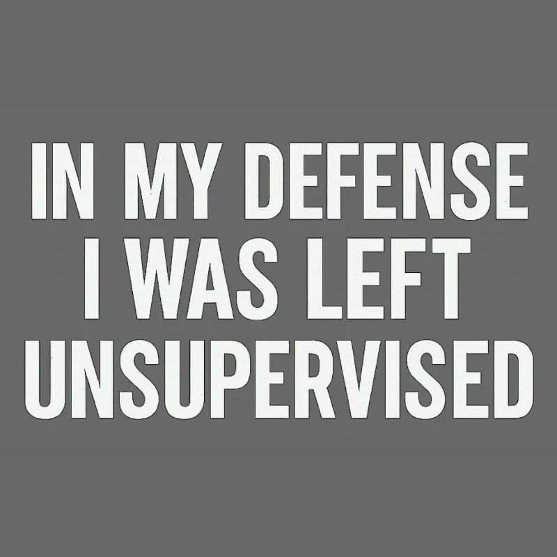 Unsupervised Mischief – Funny Excuses