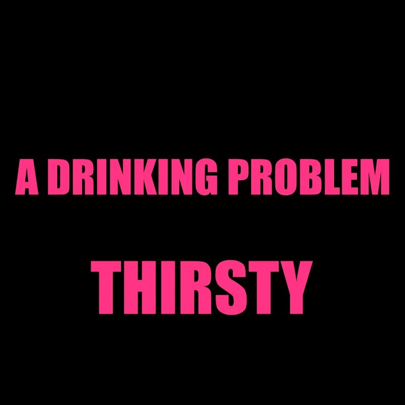 I Don't Have A Drinking Problem