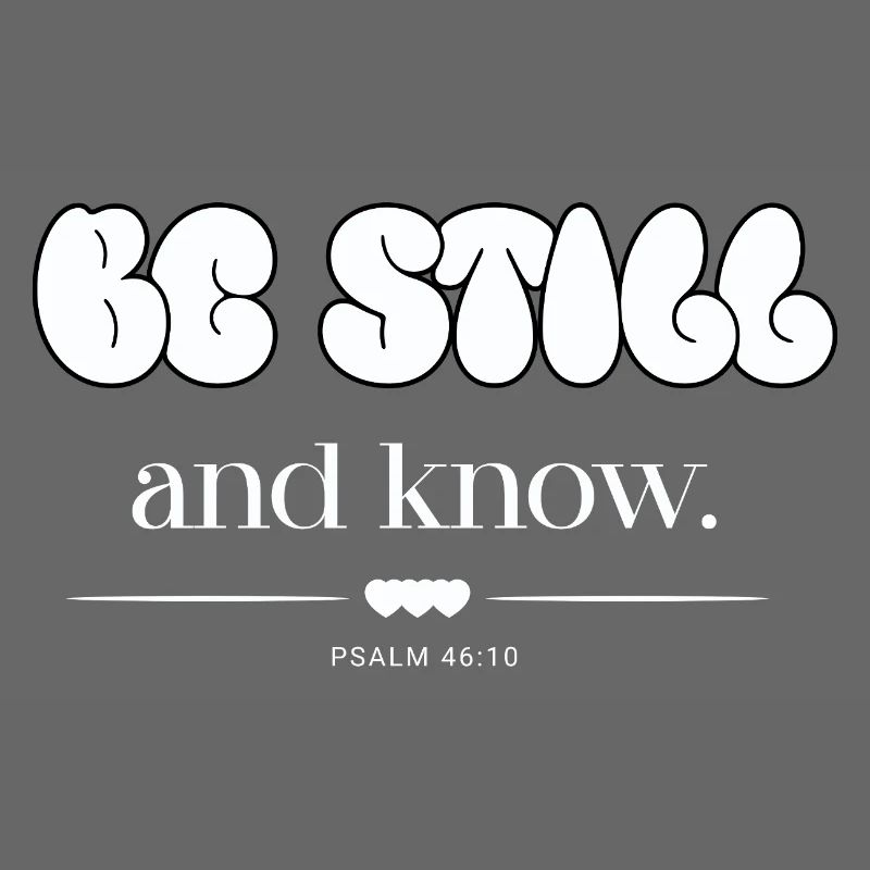 Be Still And Know Bubble Letters Psalm 46:10