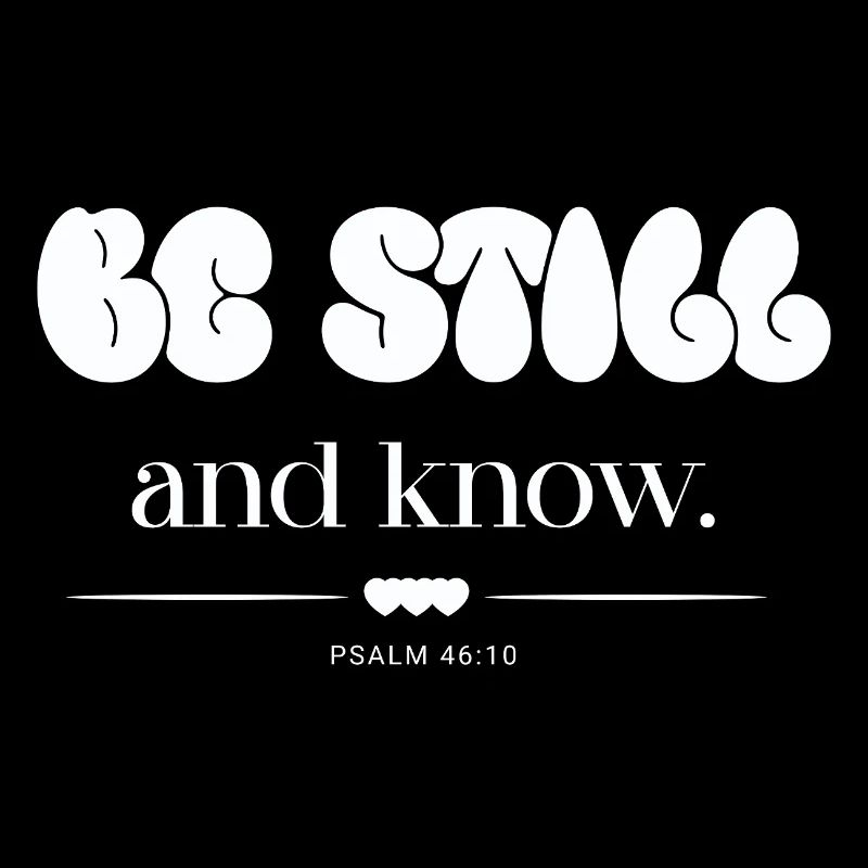 Be Still And Know Bubble Letters Psalm 46:10