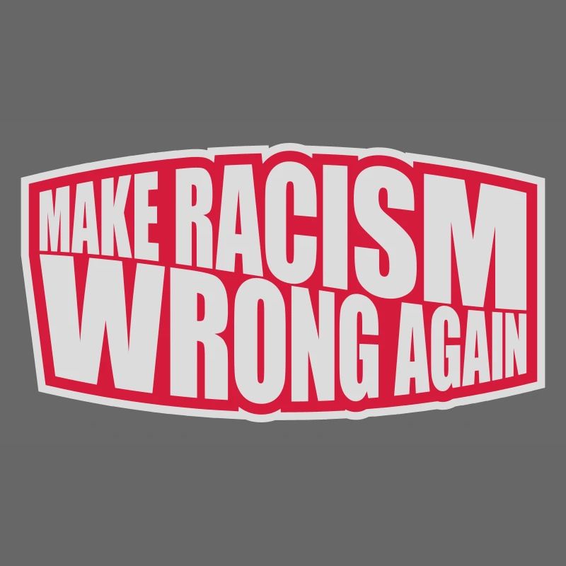 make racism wrong again