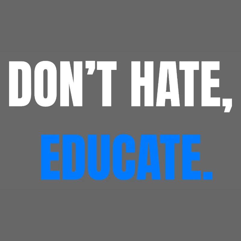 Don't Hate Educate – Statement