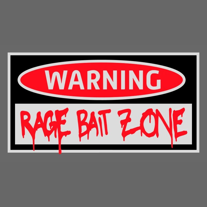 Warning Rage Bait Caution Zone Sign Fun Warning