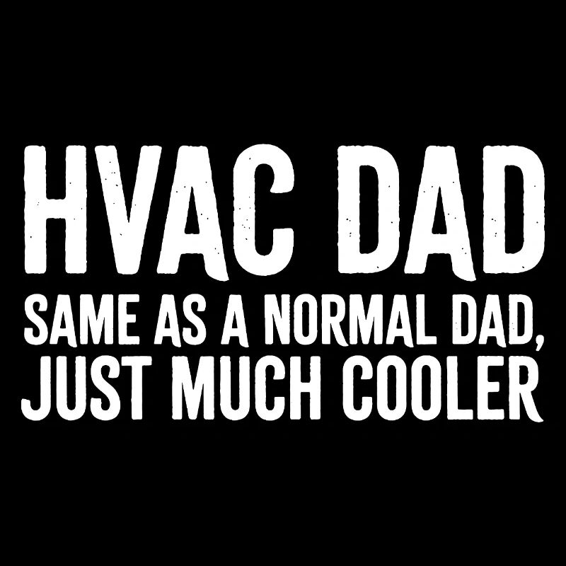 HVAC-Papa einfach viel cooler, lustig