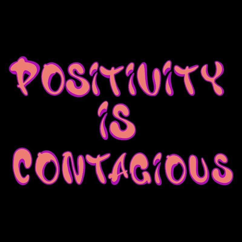 Positivity Is Contagious – Verbreite gute Vibes