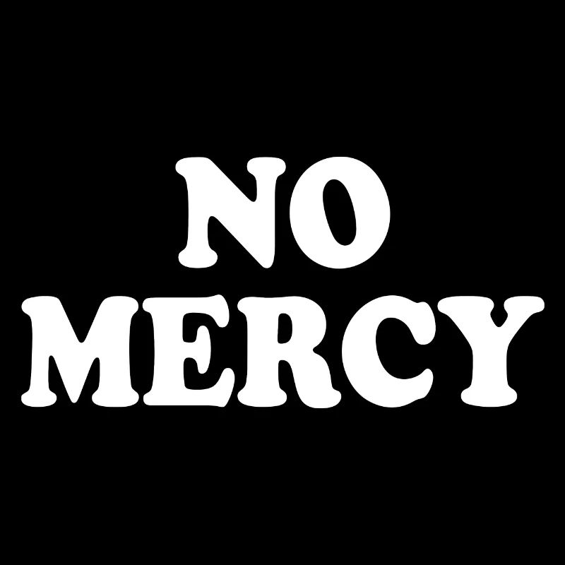 No mercy