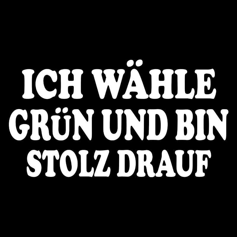 ich wähle grün und bin stolz darauf