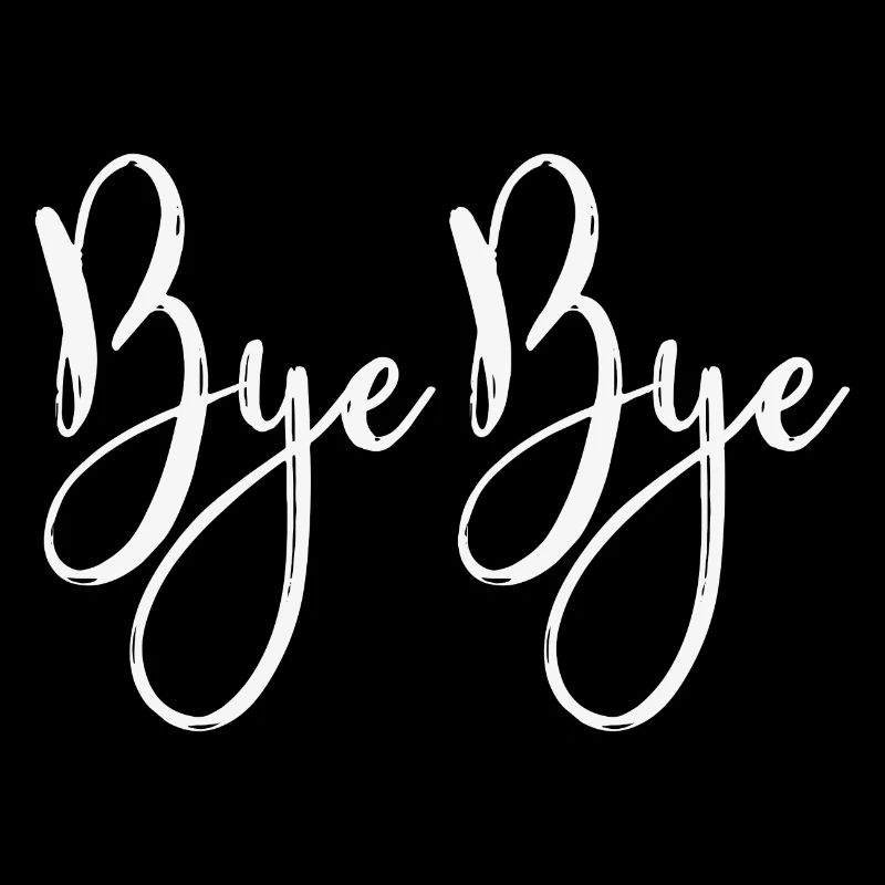 Bye bye