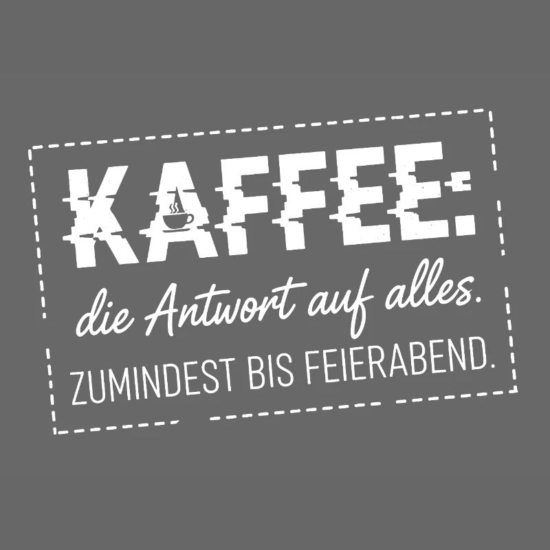 Kaffee die Antwort auf alles
