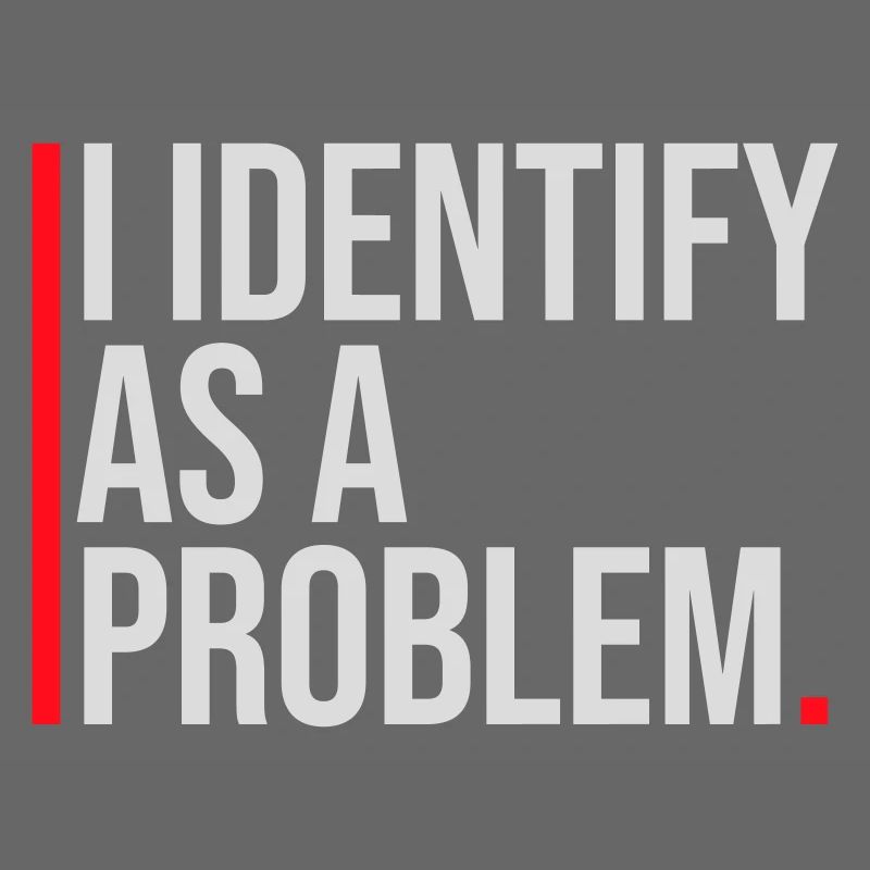 I Identify as a Problem Statement Frech Rebellisch