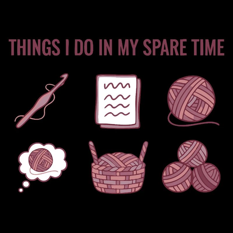 Things I Do In My Spare Time Funny Crochet Lover