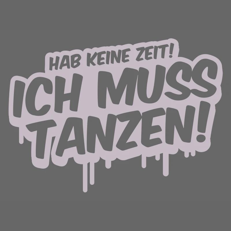 Ich Muss Tanzen Graffiti