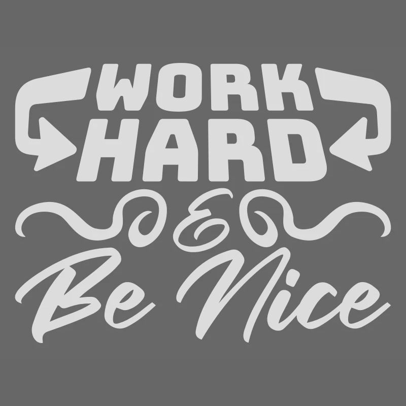 Work Hard Be Nice Motivation Positiver Geist Zitat