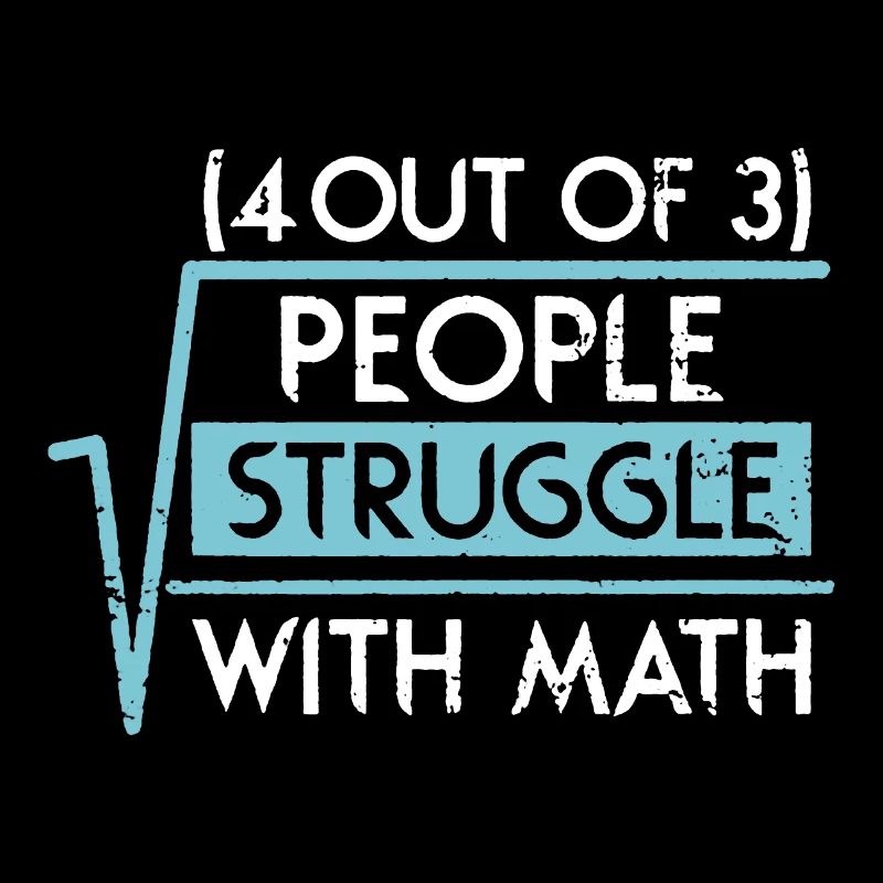 4 Out Of 3 People Struggle With Math