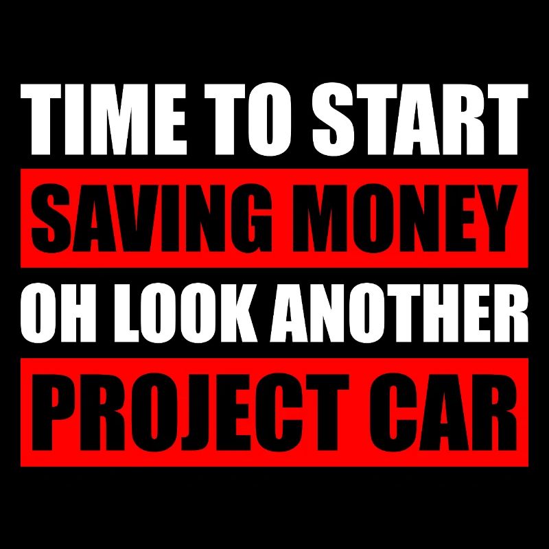 Start saving money Car lover car guy mechanic