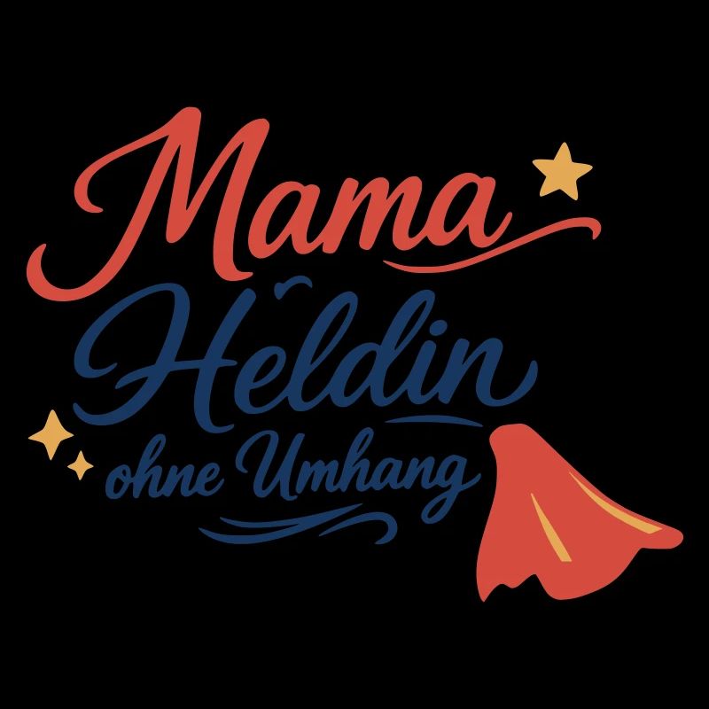 Mama Heldin ohne Umhang – Muttertag Design