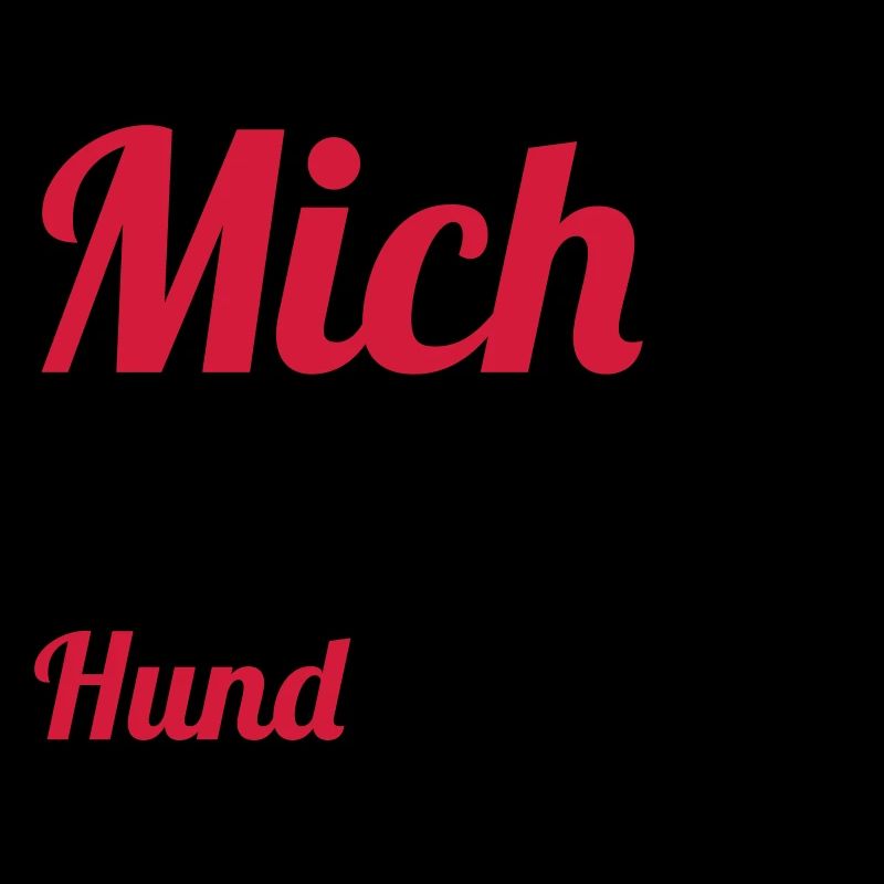 Mich Gibt Es Nur Mit Hund