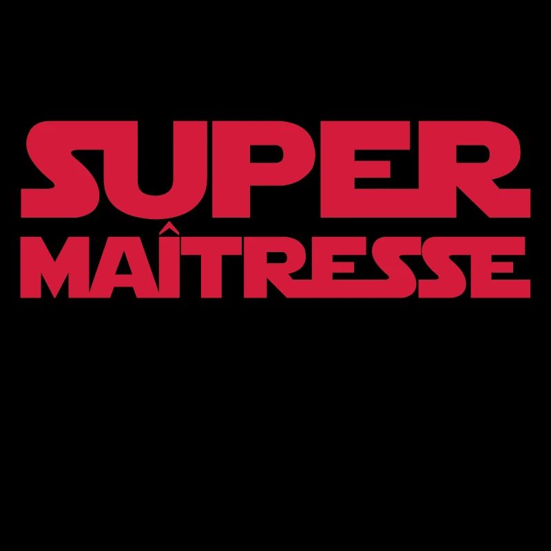 je suis une super maîtresse