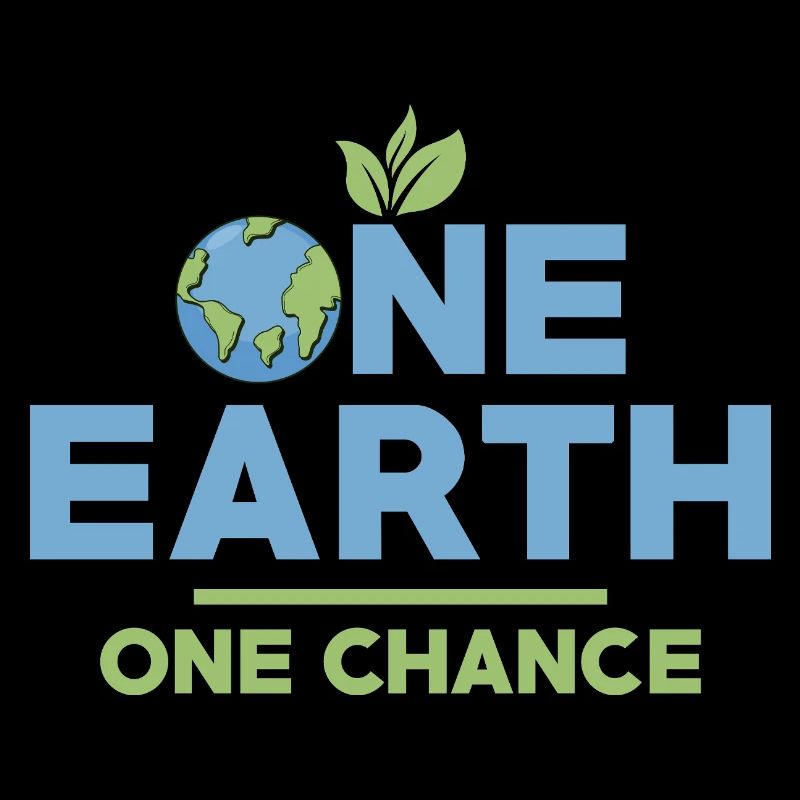 One Earth One Chance Planet Environmental Earth Da